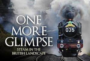 Bild des Verkufers fr One More Glimpse: Steam in the British Landscape zum Verkauf von AHA-BUCH GmbH