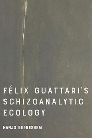 Bild des Verkufers fr Felix Guattari's Schizoanalytic Ecology zum Verkauf von AHA-BUCH GmbH