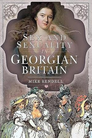 Bild des Verkufers fr Sex and Sexuality in Georgian Britain zum Verkauf von AHA-BUCH GmbH