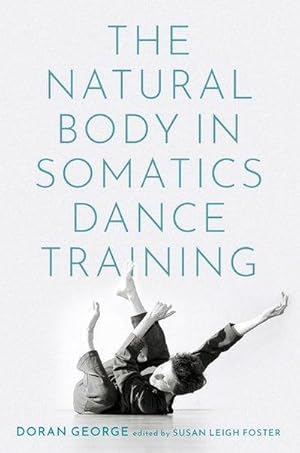 Seller image for The Natural Body in Somatics Dance Training for sale by AHA-BUCH GmbH