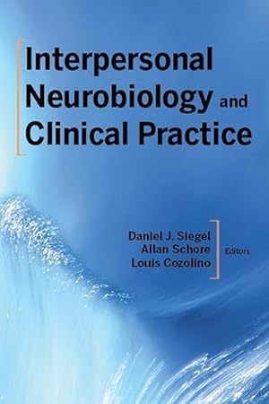 Seller image for Interpersonal Neurobiology and Clinical Practice for sale by AHA-BUCH GmbH