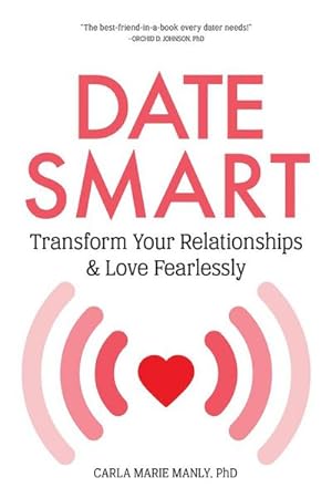 Bild des Verkufers fr Date Smart : Transform Your Relationships and Love Fearlessly zum Verkauf von AHA-BUCH GmbH