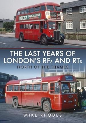 Bild des Verkufers fr The Last Years of London's Rfs and Rts: North of the Thames zum Verkauf von AHA-BUCH GmbH