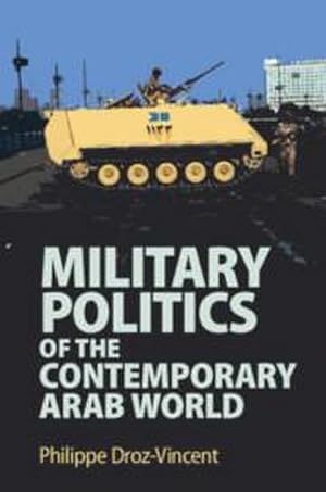 Bild des Verkufers fr Military Politics of the Contemporary Arab World zum Verkauf von AHA-BUCH GmbH