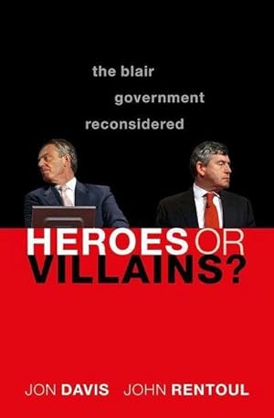 Bild des Verkufers fr Heroes or Villains? : The Blair Government Reconsidered zum Verkauf von AHA-BUCH GmbH