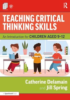 Image du vendeur pour Teaching Critical Thinking Skills : An Introduction for Children Aged 9-12 mis en vente par AHA-BUCH GmbH