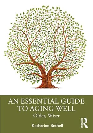Bild des Verkufers fr An Essential Guide to Aging Well : Older, Wiser zum Verkauf von AHA-BUCH GmbH