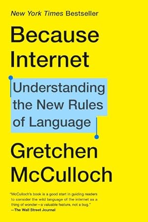 Bild des Verkufers fr Because Internet : Understanding the New Rules of Language zum Verkauf von AHA-BUCH GmbH