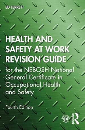 Bild des Verkufers fr Health and Safety at Work Revision Guide : for the NEBOSH National General Certificate in Occupational Health and Safety zum Verkauf von AHA-BUCH GmbH