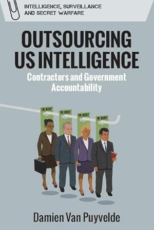 Bild des Verkufers fr Outsourcing Us Intelligence : Contractors and Government Accountability zum Verkauf von AHA-BUCH GmbH