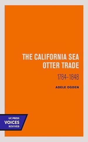 Immagine del venditore per The California Sea Otter Trade 1784-1848 venduto da AHA-BUCH GmbH