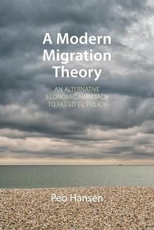 Bild des Verkufers fr A Modern Migration Theory : An Alternative Economic Approach to Failed EU Policy zum Verkauf von AHA-BUCH GmbH