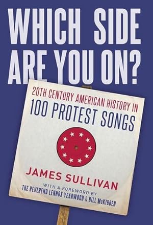 Bild des Verkufers fr Which Side Are You On? : 20th Century American History in 100 Protest Songs zum Verkauf von AHA-BUCH GmbH