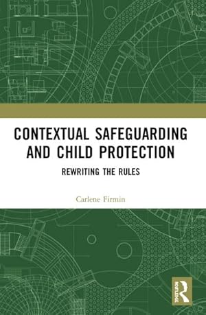 Bild des Verkufers fr Contextual Safeguarding and Child Protection : Rewriting the Rules zum Verkauf von AHA-BUCH GmbH