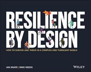 Bild des Verkufers fr Resilience By Design : How to Survive and Thrive in a Complex and Turbulent World zum Verkauf von AHA-BUCH GmbH
