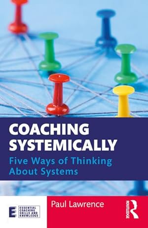 Bild des Verkufers fr Coaching Systemically : Five Ways of Thinking About Systems zum Verkauf von AHA-BUCH GmbH