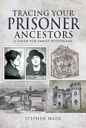 Bild des Verkufers fr Tracing Your Prisoner Ancestors : A Guide for Family Historians zum Verkauf von AHA-BUCH GmbH