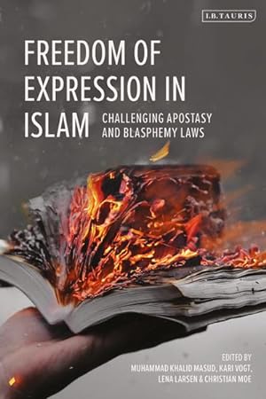 Image du vendeur pour Freedom of Expression in Islam : Challenging Apostasy and Blasphemy Laws mis en vente par AHA-BUCH GmbH