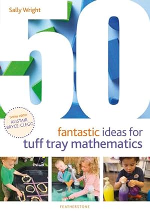 Bild des Verkufers fr 50 Fantastic Ideas for Tuff Tray Mathematics zum Verkauf von AHA-BUCH GmbH