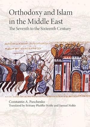 Bild des Verkufers fr Orthodoxy and Islam in the Middle East : The Seventh to the Sixteenth Centuries zum Verkauf von AHA-BUCH GmbH