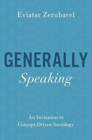 Image du vendeur pour Generally Speaking : An Invitation to Concept-Driven Sociology mis en vente par AHA-BUCH GmbH