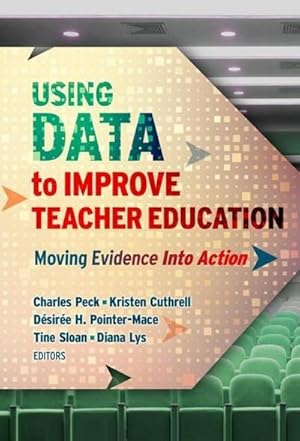 Imagen del vendedor de Using Data to Improve Teacher Education : Moving Evidence Into Action a la venta por AHA-BUCH GmbH