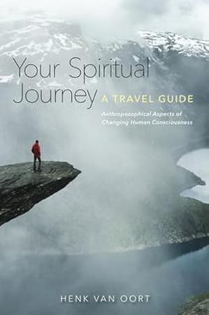 Bild des Verkufers fr Your Spiritual Journey : A Travel Guide. Anthroposophical Aspects of Changing Human Consciousness zum Verkauf von AHA-BUCH GmbH