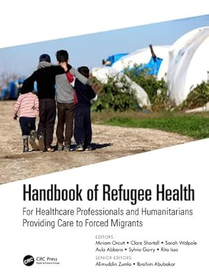 Bild des Verkufers fr Handbook of Refugee Health : For Healthcare Professionals and Humanitarians Providing Care to Forced Migrants zum Verkauf von AHA-BUCH GmbH