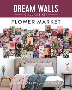 Seller image for Dream Walls Collage Kit: Flower Market : 50 Pieces of Art Inspired by Blooms for sale by AHA-BUCH GmbH