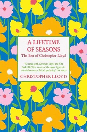 Bild des Verkufers fr A Lifetime of Seasons : The Best of Christopher Lloyd zum Verkauf von AHA-BUCH GmbH