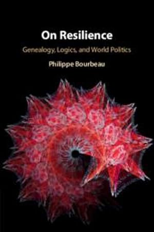 Imagen del vendedor de On Resilience : Genealogy, Logics, and World Politics a la venta por AHA-BUCH GmbH