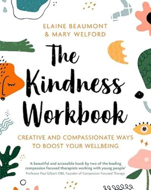 Bild des Verkufers fr The Kindness Workbook : Creative and Compassionate Ways to Boost Your Wellbeing zum Verkauf von AHA-BUCH GmbH