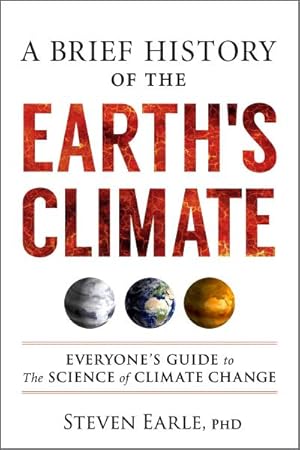 Bild des Verkufers fr A Brief History of the Earth's Climate : Everyone's Guide to the Science of Climate Change zum Verkauf von AHA-BUCH GmbH