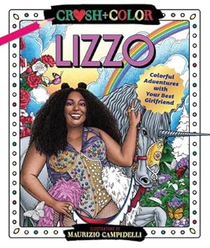 Immagine del venditore per Crush and Color: Lizzo: Colorful Adventures with Your Best Girlfriend venduto da AHA-BUCH GmbH