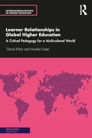 Bild des Verkufers fr Learner Relationships in Global Higher Education : A Critical Pedagogy for a Multicultural World zum Verkauf von AHA-BUCH GmbH