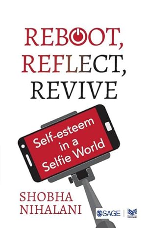 Bild des Verkufers fr REBOOT, REFLECT, REVIVE : Self Esteem in a Selfie World zum Verkauf von AHA-BUCH GmbH