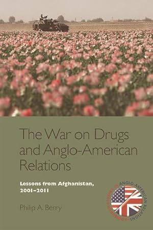 Bild des Verkufers fr The War on Drugs and Anglo-American Relations : Lessons from Afghanistan, 2001-2011 zum Verkauf von AHA-BUCH GmbH