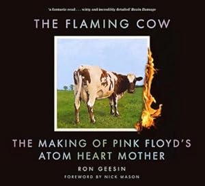 Seller image for The Flaming Cow : The Making of Pink Floyd's Atom Heart Mother for sale by AHA-BUCH GmbH