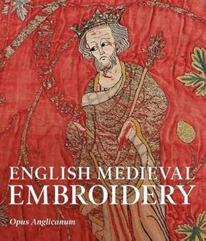 Immagine del venditore per English Medieval Embroidery : Opus Anglicanum venduto da AHA-BUCH GmbH