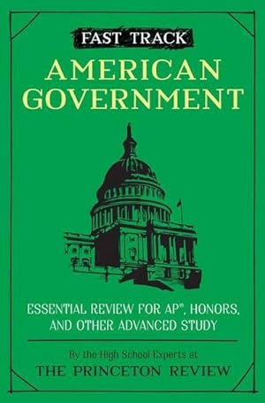 Bild des Verkufers fr Fast Track: American Government : Essential Review for AP, Honors, and Other Advanced Study zum Verkauf von AHA-BUCH GmbH