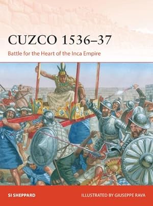 Bild des Verkufers fr Cuzco 1536-37 : Battle for the Heart of the Inca Empire zum Verkauf von AHA-BUCH GmbH