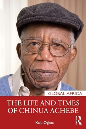 Bild des Verkufers fr The Life and Times of Chinua Achebe zum Verkauf von AHA-BUCH GmbH