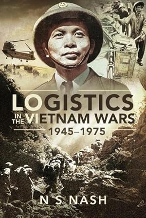 Bild des Verkufers fr Logistics in the Vietnam Wars, 1945 1975 zum Verkauf von AHA-BUCH GmbH