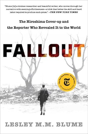 Bild des Verkufers fr Fallout : The Hiroshima Cover-up and the Reporter Who Revealed It to the World zum Verkauf von AHA-BUCH GmbH