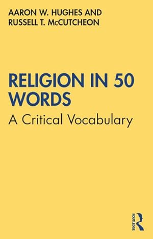 Bild des Verkufers fr Religion in 50 Words : A Critical Vocabulary zum Verkauf von AHA-BUCH GmbH