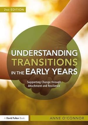 Bild des Verkufers fr Understanding Transitions in the Early Years : Supporting Change through Attachment and Resilience zum Verkauf von AHA-BUCH GmbH