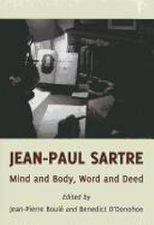 Bild des Verkufers fr Jean-Paul Sartre : Mind and Body, Word and Deed zum Verkauf von AHA-BUCH GmbH