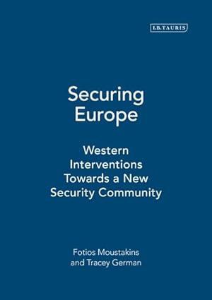 Bild des Verkufers fr Securing Europe : Western Interventions Towards a New Security Community zum Verkauf von AHA-BUCH GmbH