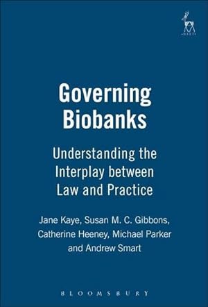 Immagine del venditore per Governing Biobanks : Understanding the Interplay between Law and Practice venduto da AHA-BUCH GmbH