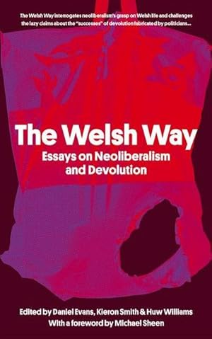 Seller image for The Welsh Way: Essays on Neoliberalism and Devolution for sale by AHA-BUCH GmbH